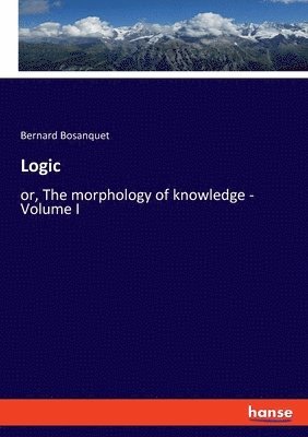 Bernard Bosanquet - Logic, Häftad