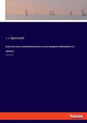 bokomslag Briefe auf seinen auslndischen Reisen an den kniglichen Bibliothekar C.C. Gjrwell