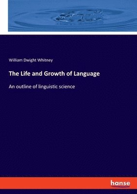 Life and Growth of Language