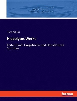 Hans Achelis - Hippolytus Werke, Häftad