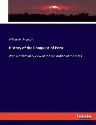 bokomslag History of the Conquest of Peru