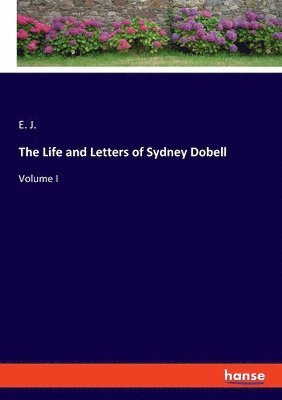 The Life and Letters of Sydney Dobell 1