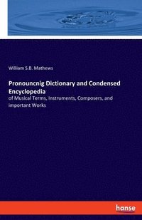 bokomslag Pronouncnig Dictionary and Condensed Encyclopedia