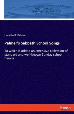 Palmer's Sabbath School Songs 1