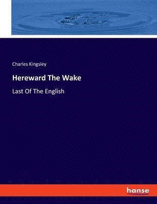 bokomslag Hereward The Wake