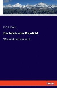 bokomslag Das Nord- oder Polarlicht