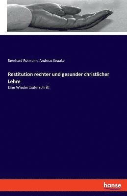 Restitution rechter und gesunder christlicher Lehre 1