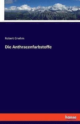 Die Anthracenfarbstoffe 1