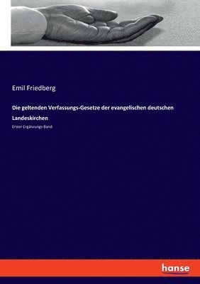 Emil Friedberg - geltenden Verfassungs-Gesetze der evangelischen deutschen Landeskirchen, Häftad
