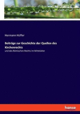 Hermann Hüffer - Beiträge zur Geschichte der Quellen des Kirchenrechts, Häftad