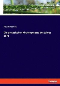 bokomslag preussischen Kirchengesetze des Jahres 1873