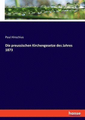 bokomslag preussischen Kirchengesetze des Jahres 1873