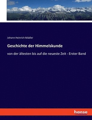 bokomslag Geschichte der Himmelskunde