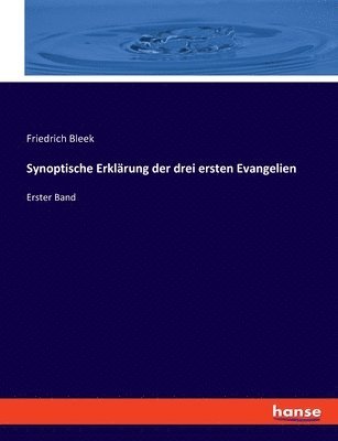 bokomslag Synoptische Erklrung der drei ersten Evangelien