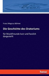 bokomslag Die Geschichte des Oratoriums