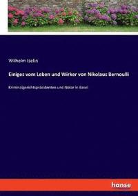 bokomslag Einiges vom Leben und Wirker von Nikolaus Bernoulli