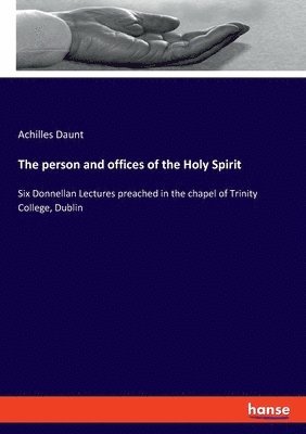 The person and offices of the Holy Spirit 1