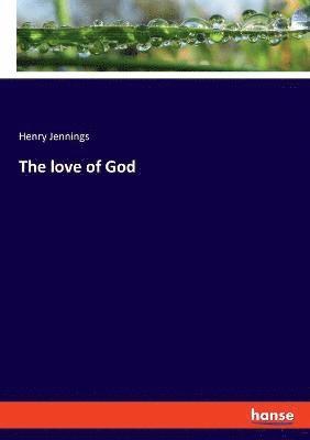 The love of God 1