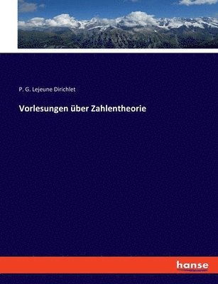 Vorlesungen ber Zahlentheorie 1