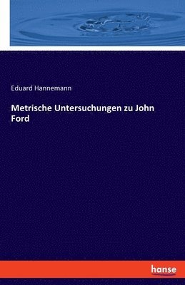 Eduard Hannemann - Metrische Untersuchungen zu John Ford, Häftad