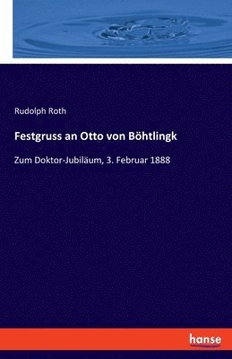 Rudolph Roth - Festgruss an Otto von Böhtlingk, Häftad
