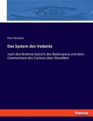 Paul Deussen - System des Vedanta, Häftad
