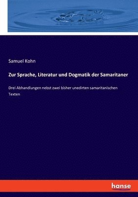 Zur Sprache, Literatur und Dogmatik der Samaritaner 1