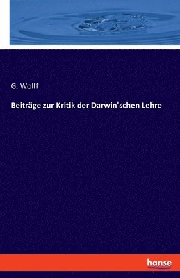 Beitrge zur Kritik der Darwin'schen Lehre 1