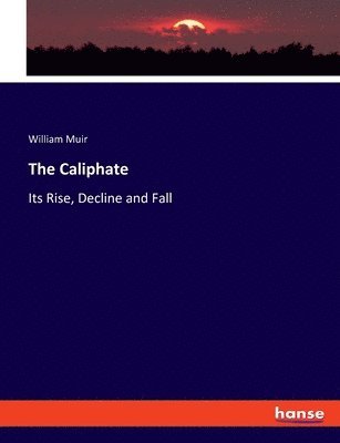 William Muir - Caliphate, Häftad
