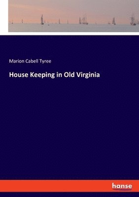 House Keeping in Old Virginia 1