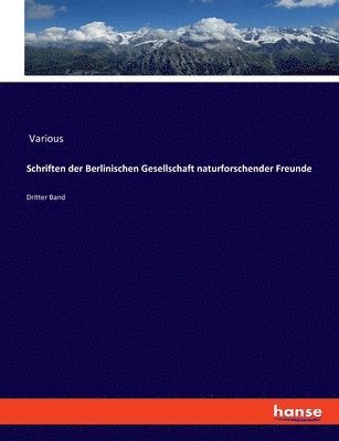 Schriften der Berlinischen Gesellschaft naturforschender Freunde 1