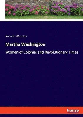 Anne H Wharton, Anne H. Wharton - Martha Washington, Häftad
