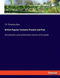 bokomslag British Popular Customs Present and Past