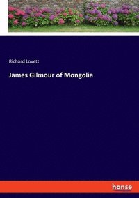 bokomslag James Gilmour of Mongolia