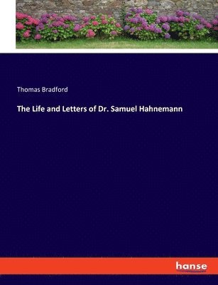 Life and Letters of Dr. Samuel Hahnemann