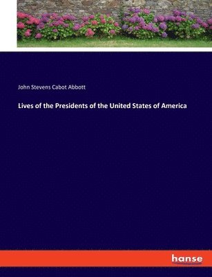 Lives of the Presidents of the United States of America 1
