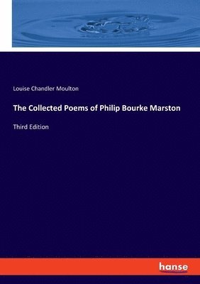 bokomslag The Collected Poems of Philip Bourke Marston