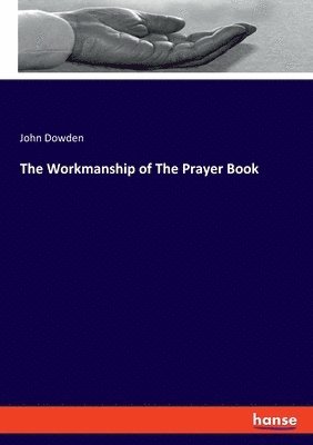 bokomslag Workmanship of The Prayer Book