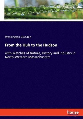 From the Hub to the Hudson 1