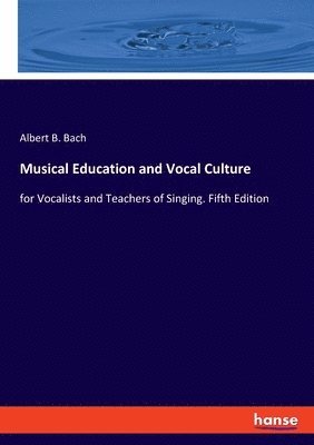 bokomslag Musical Education and Vocal Culture