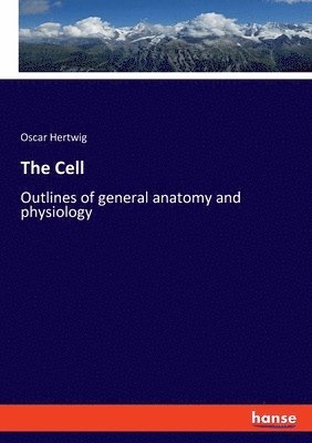 Oscar Hertwig - Cell, Häftad