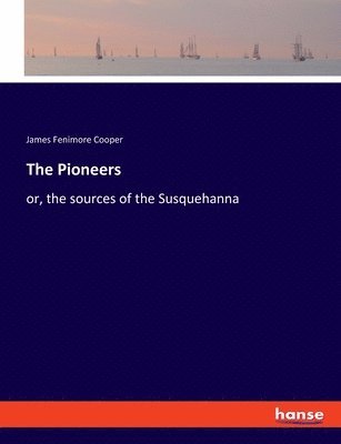 James Fenimore Cooper - Pioneers, Häftad