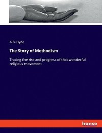 bokomslag The Story of Methodism