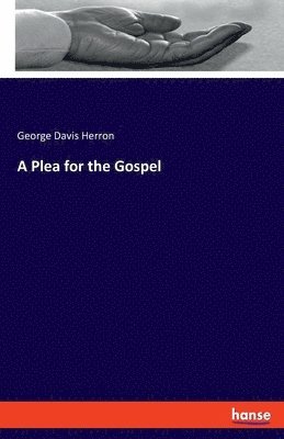 A Plea for the Gospel 1