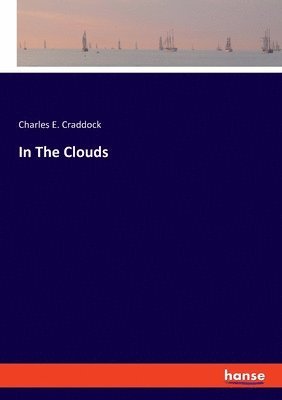 Charles E Craddock, Charles E. Craddock - In The Clouds, Häftad