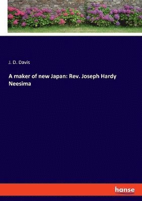 J D Davis, J. D. Davis - maker of new Japan, Häftad