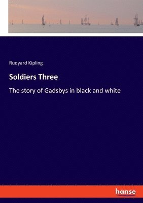 Rudyard Kipling - Soldiers Three, Häftad