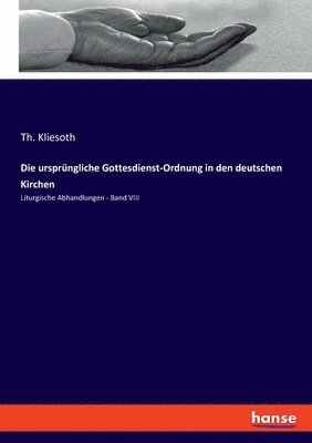 ursprüngliche Gottesdienst-Ordnung in den deutschen Kirchen