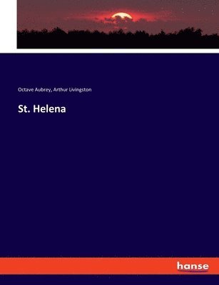 Octave Aubrey, Arthur Livingston - St. Helena, Häftad