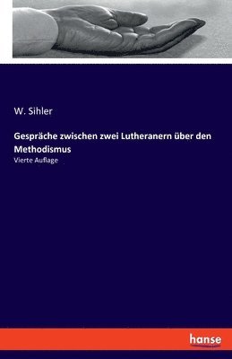 bokomslag Gesprche zwischen zwei Lutheranern ber den Methodismus